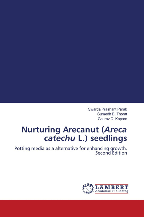 Knjiga Nurturing Arecanut (Areca catechu L.) seedlings Sumedh B. Thorat