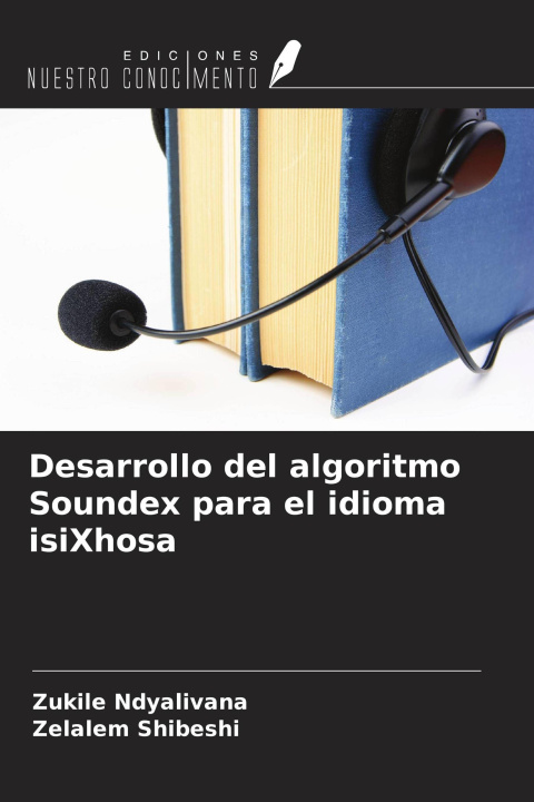 Kniha Desarrollo del algoritmo Soundex para el idioma isiXhosa Zelalem Shibeshi