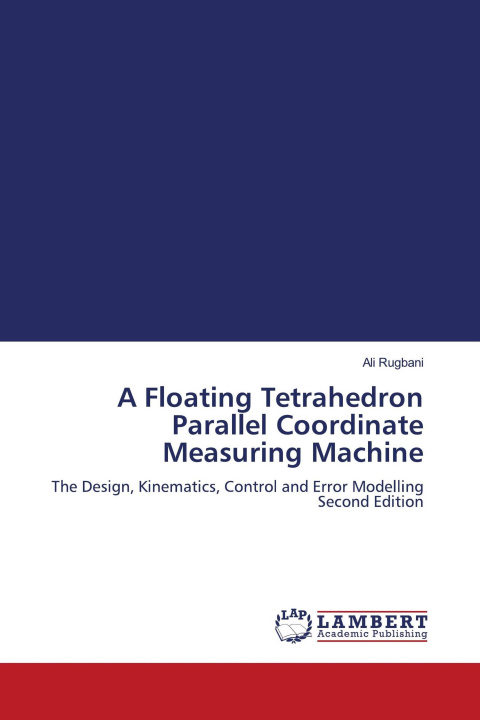 Könyv A Floating Tetrahedron Parallel Coordinate Measuring Machine 