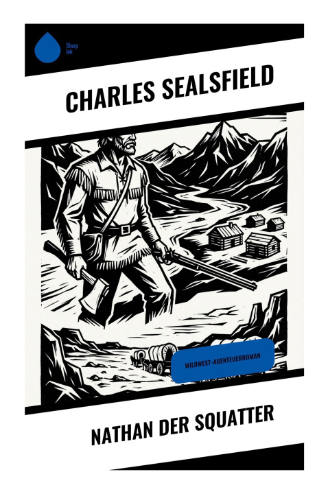 Kniha Nathan der Squatter Charles Sealsfield