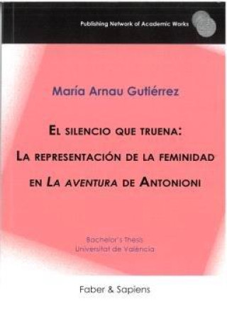 Kniha El silencio que truena: La representación de la feminidad en "La aventura" de Antonioni 