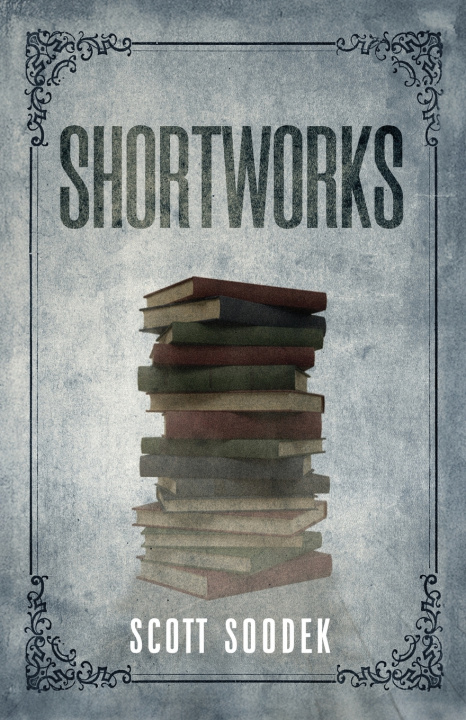Knjiga Shortworks Scott Soodek