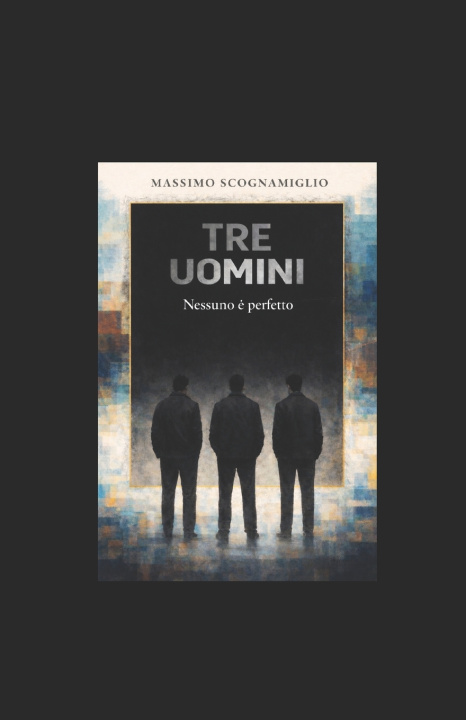 Kniha Tre Uomini Massimo Scognamiglio