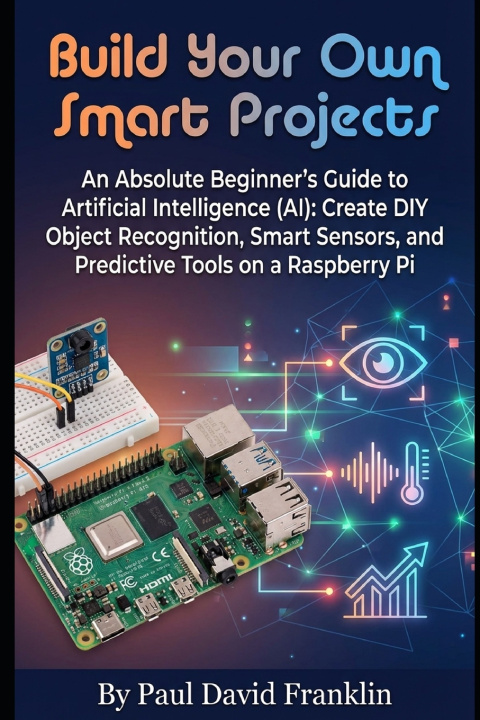 Kniha Build Your Own Smart Projects Paul David Franklin