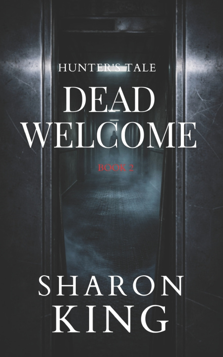 Book Dead Welcome. Sharon King