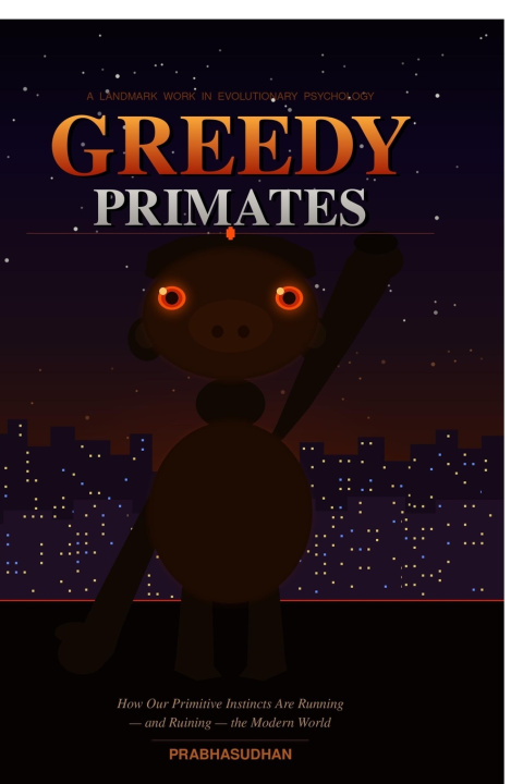 Kniha Greedy Primates Prabhasudhan Soman