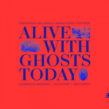 Audio Alive With Ghosts Today Chris Potter