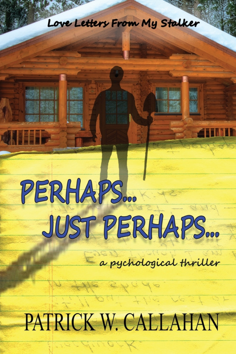Kniha Perhaps, Just Perhaps Patrick W Callahan