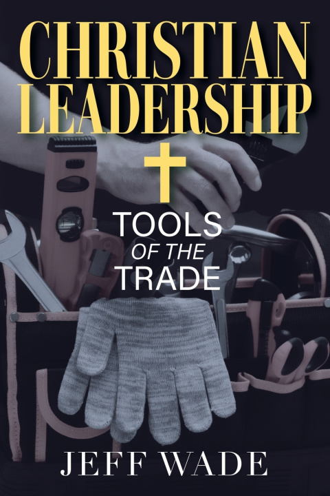 Kniha Christian Leadership Jeff Wade