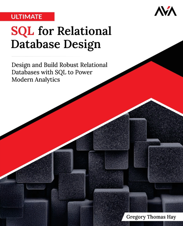 Knjiga Ultimate SQL for Relational Database Design Gregory Thomas Hay