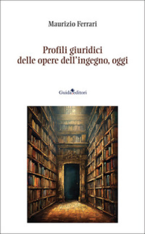 Kniha Profili giuridici delle opere dell'ingegno, oggi Maurizio Ferrari