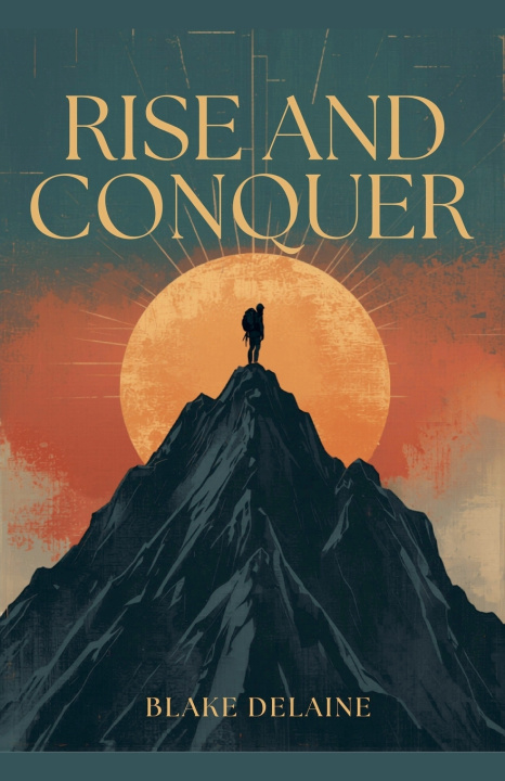 Kniha Rise & Conquer Blake Delaine