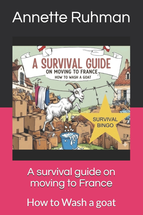 Knjiga A survival guide on moving to France Annette Ruhman