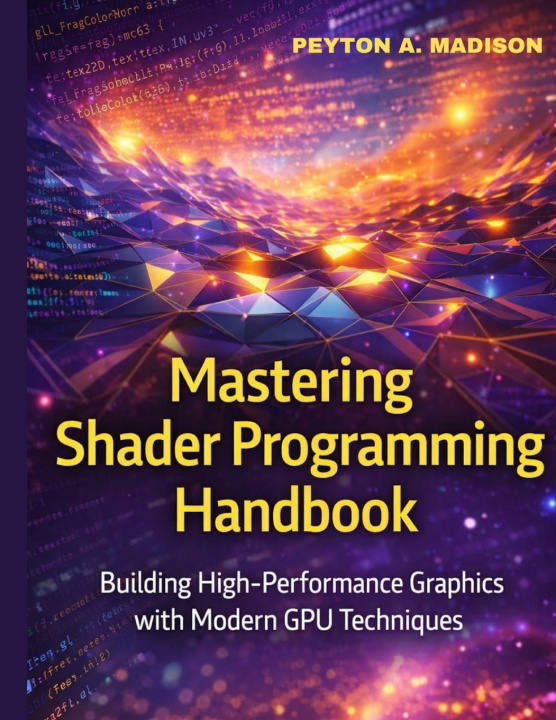 Kniha Mastering Shader programming Handbook PEYTON A. MADISON