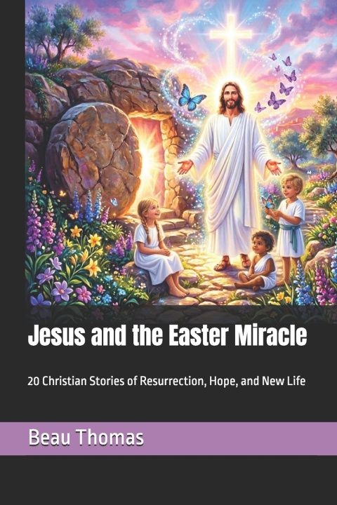 Kniha Jesus and the Easter Miracle Beau James Thomas
