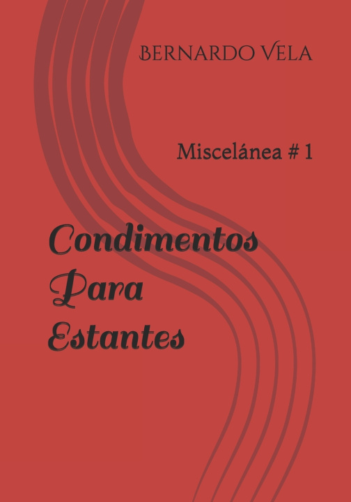 Kniha Condimentos Para Estantes Bernardo Vela