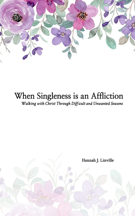 Kniha When Singleness is an Affliction Hannah J. Linville