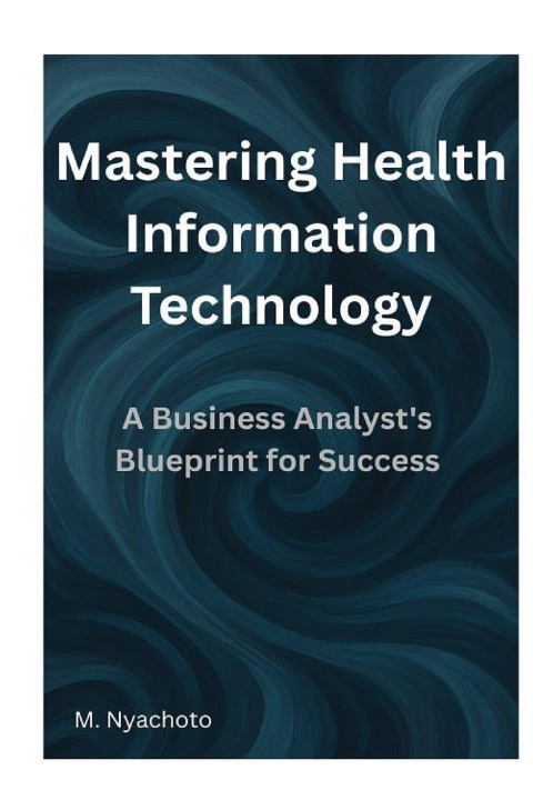 Kniha Mastering Health Information Technology Mufaro Nyachoto