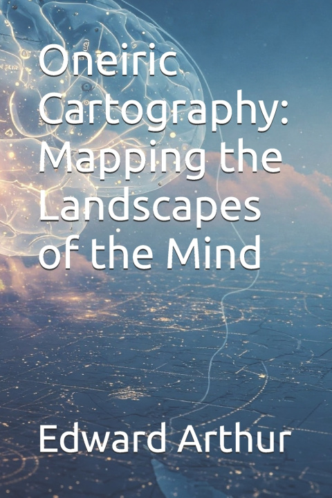 Kniha Oneiric Cartography Edward Arthur