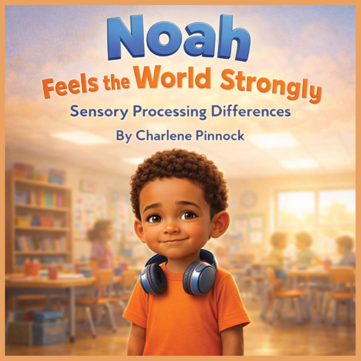 Kniha Noah Feels the World Strongly - Sensory Processing Differences Charlene Pinnock