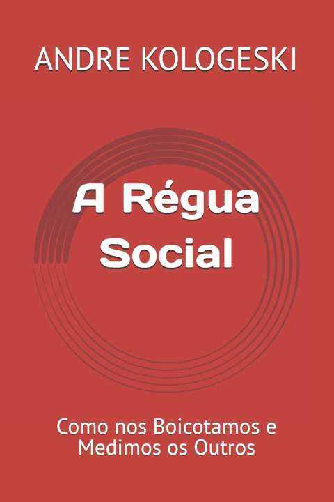 Kniha A Régua Social ANDRE KOLOGESKI