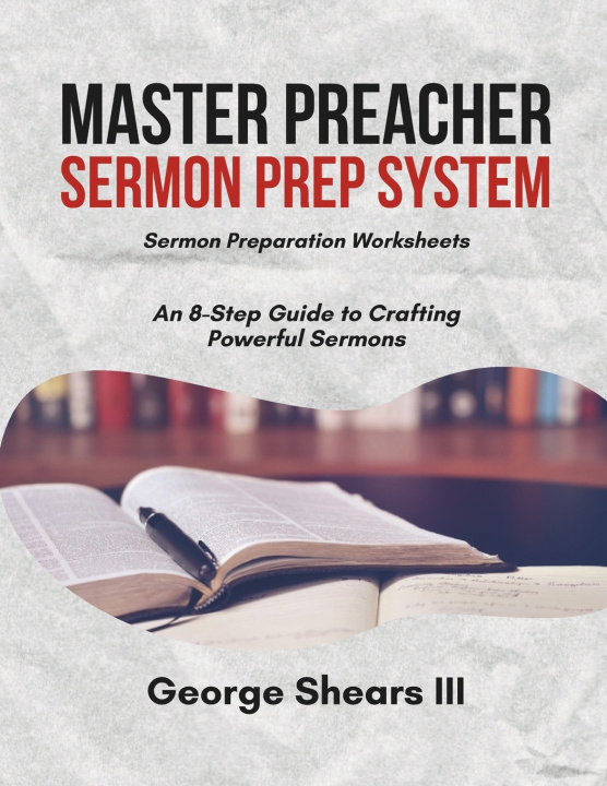 Kniha Master Preacher Sermon Prep System George Shears III