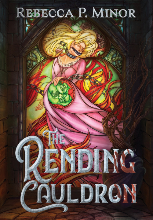 Kniha The Rending Cauldron Rebecca P. Minor