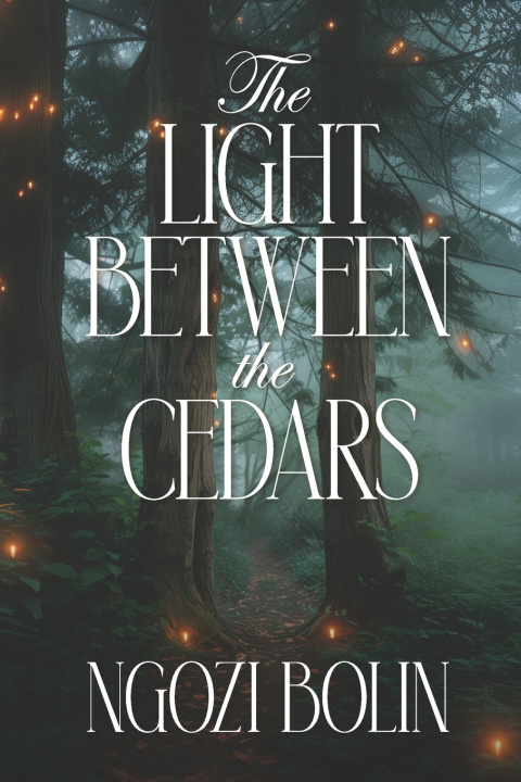 Knjiga The Light Between the Cedars Ngozi Bolin