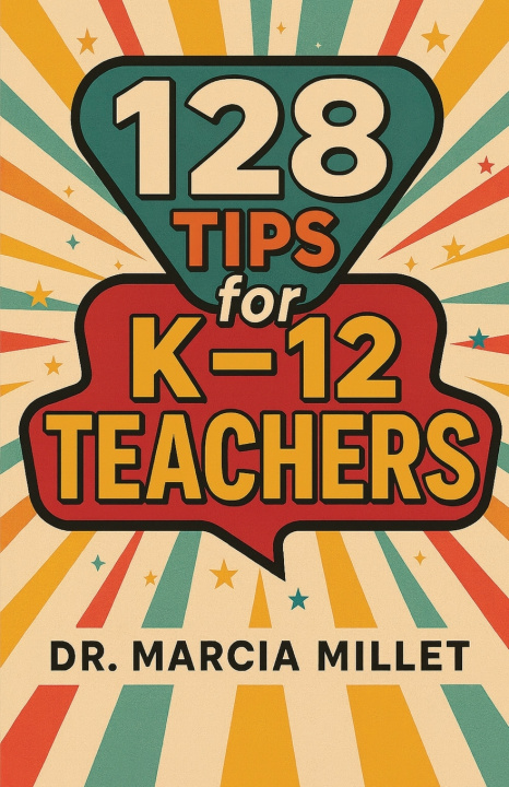 Kniha 128 Tips for K-12 Teachers Marcia Millet