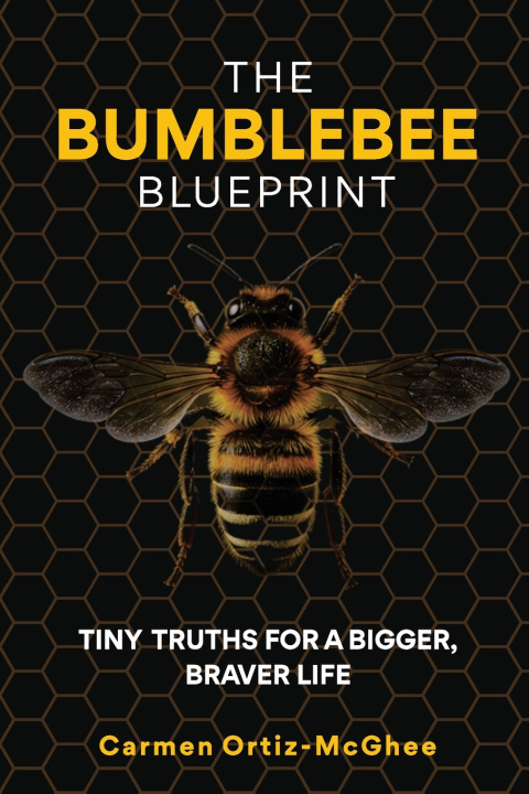 Kniha The BumbleBee Blueprint Carmen Ortiz-McGhee