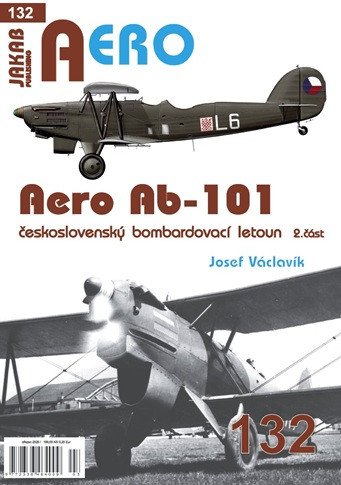 Książka AERO 132 Aero Ab-101 československý bombardovací letoun 2. část Josef Václavík