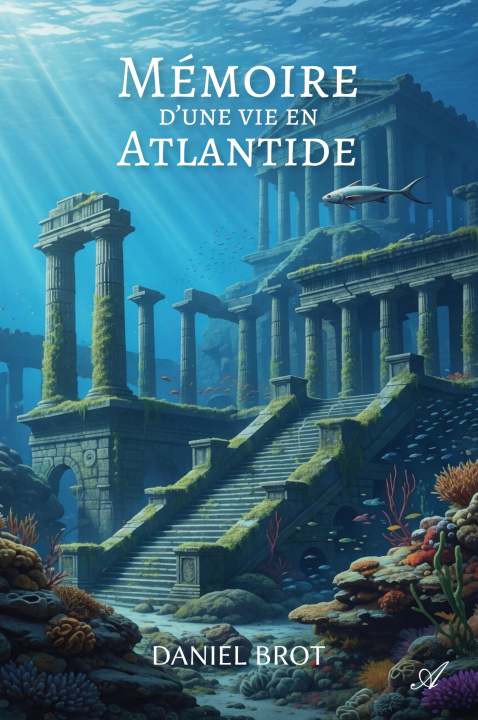 Kniha Mémoire d'une vie en Atlantide Daniel Brot