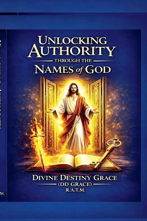 Knjiga Unlocking Authority Through The Names Of God DD GRACE