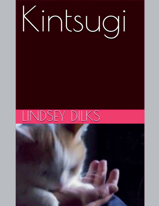 Knjiga Kintsugi Lindsey Dilks
