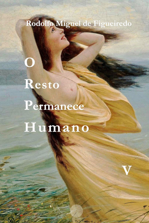 Kniha O Resto Permanece Humano Rodolfo Miguel de Figueiredo
