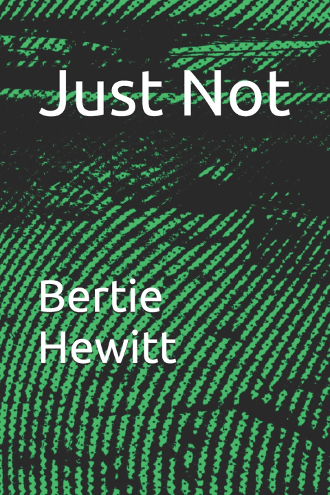Kniha Just Not Bertie Hewitt