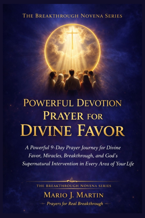 Carte POWERFUL DEVOTION PRAYER FOR DIVINE FAVOR Mario J. Martin