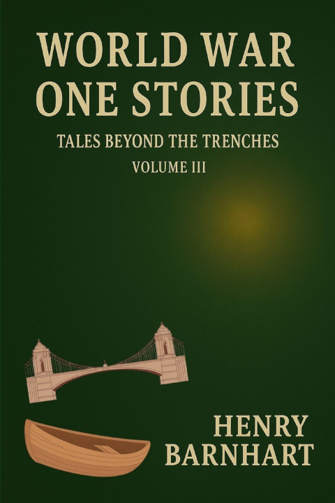 Kniha world war one stories- tales beyond the trenches volume 3 Henry C Barnhart