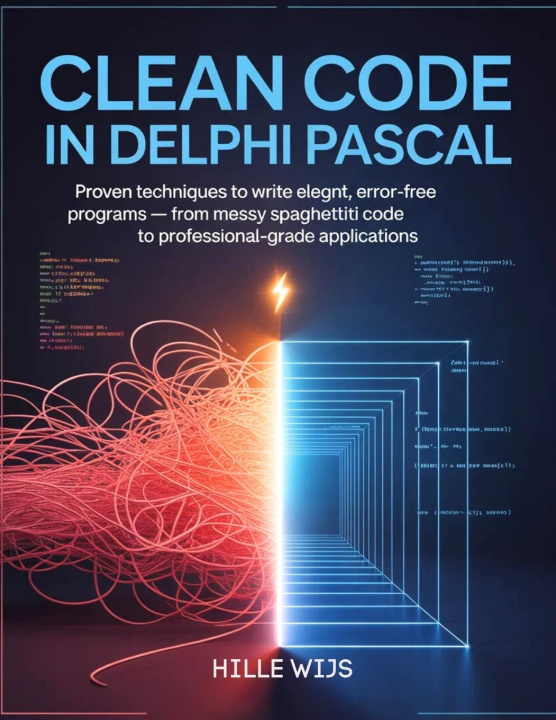 Knjiga CLEAN CODE IN DELPHI PASCAL HILLE WIJS