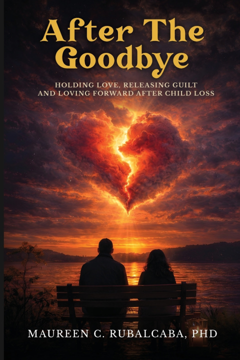 Knjiga After the Goodbye Maureen C. Rubalcaba PhD