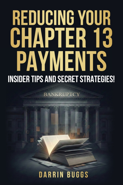 Kniha Reducing Your Chapter 13 Payments Darrin Buggs