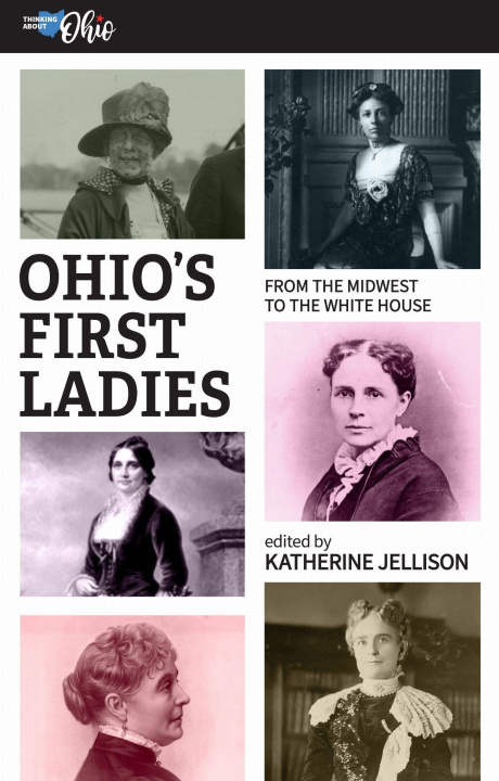 Libro Ohio`s First Ladies – From the Midwest to the White House Katherine Jellison