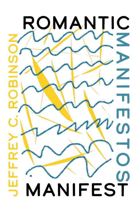 Książka Romantic Manifestos Manifest Jeffrey C. Robinson