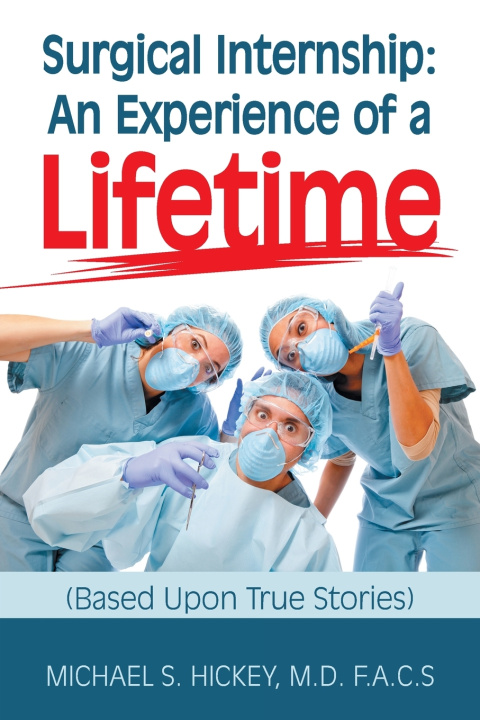 Kniha Surgical Internship Michael S. Hickey M.D. F.A.C.S