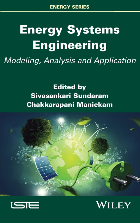 Kniha Energy Systems Engineering: Modeling, Analysis and  Application Chakkarapani Manickam