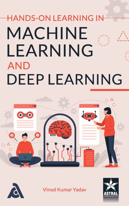 Kniha Hands on Learning in Machine Learning and Deep Learning Vinod Kumar Yadav