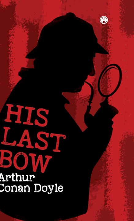 Knjiga His Last Bow Arthur Conan Doyle