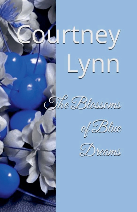 Knjiga The Blossoms of Blue Dreams Courtney Lynn