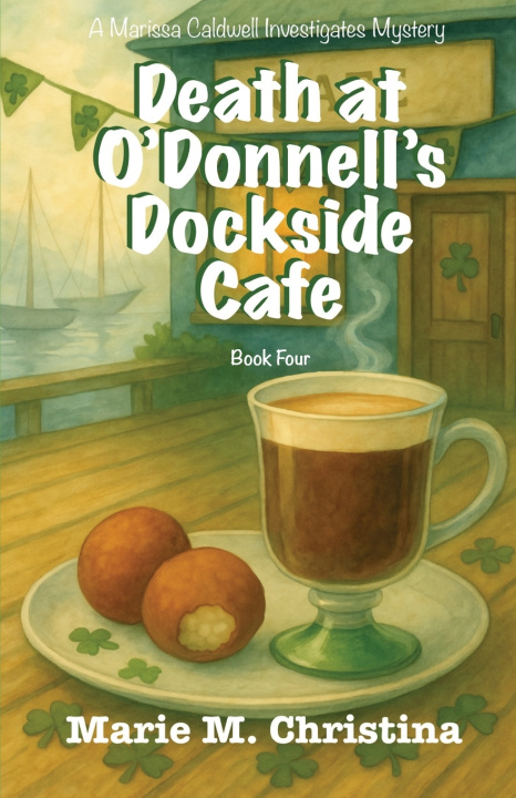 Kniha Death at O'Donnell's Dockside Cafe Marie M. Christina