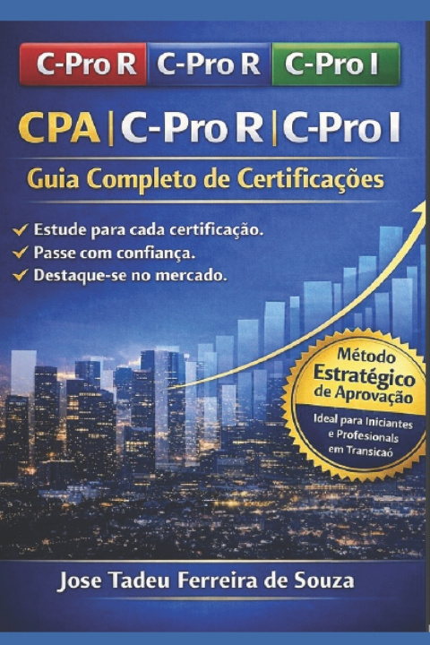 Knjiga CPA, C-Pro R (Relacionamento) e C-Pro I (Investimento) José Tadeu Ferreira de Souza